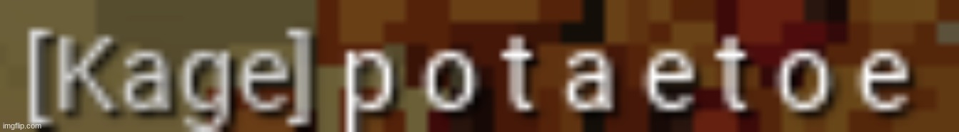 kage potaetoe | made w/ Imgflip meme maker