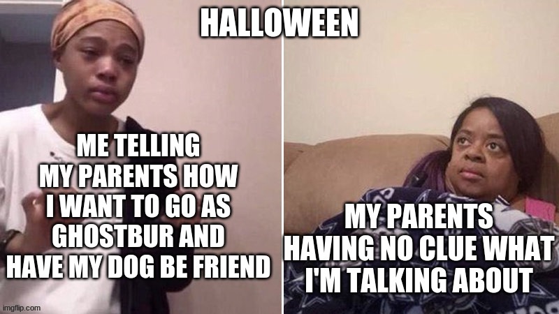 I successfully got my Ghostbur costume. Doubt I'm going the Friend thing but the dog will be Friend in spirit | HALLOWEEN | made w/ Imgflip meme maker