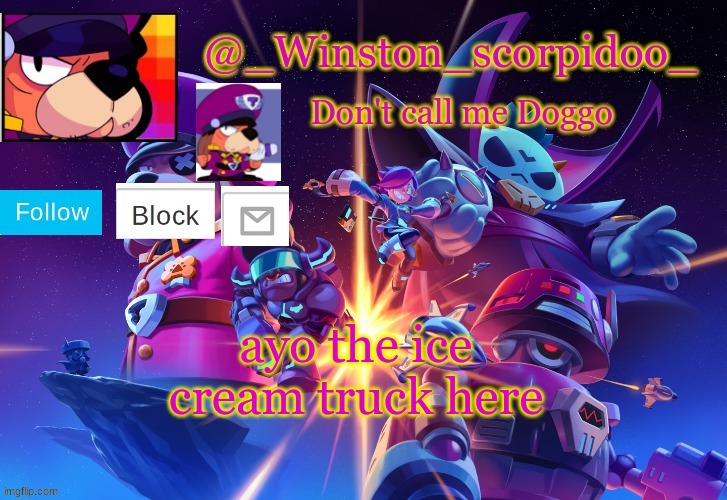 Winston' s Brawl stars temp | ayo the ice cream truck here | image tagged in winston' s brawl stars temp | made w/ Imgflip meme maker