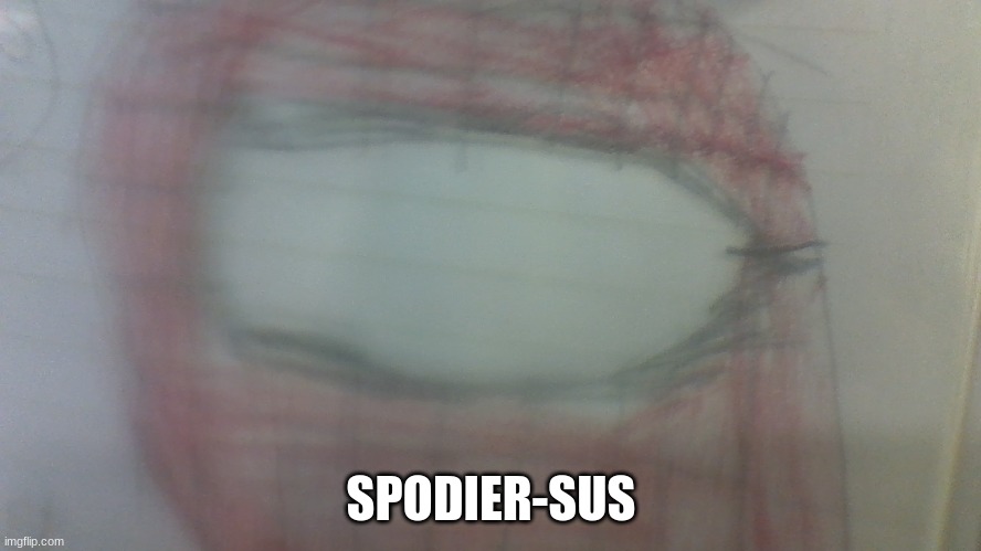 sus | SPODIER-SUS | image tagged in spodir-sus | made w/ Imgflip meme maker