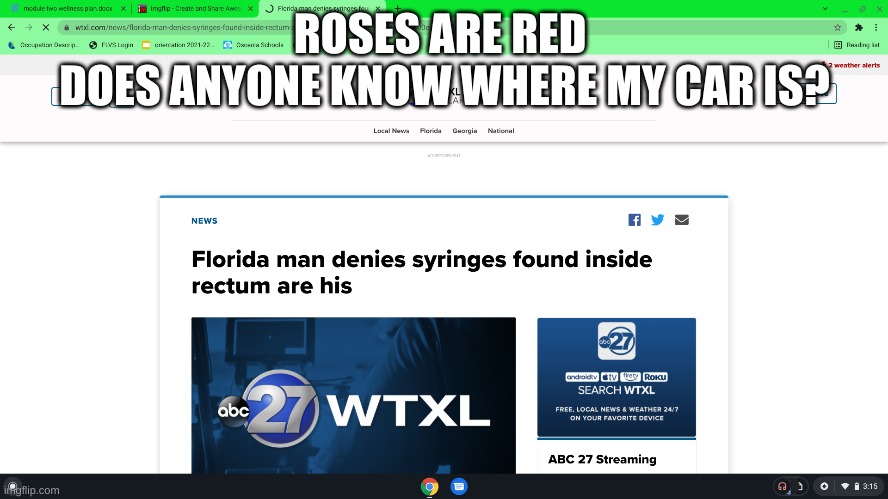 Florida man January 7 | ROSES ARE RED 
DOES ANYONE KNOW WHERE MY CAR IS? | image tagged in florida man,meme,funny,tags | made w/ Imgflip meme maker