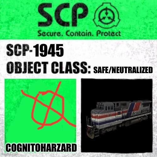 SCP Label Template: Safe |  SAFE/NEUTRALIZED; 1945; COGNITOHARZARD | image tagged in scp label template safe | made w/ Imgflip meme maker