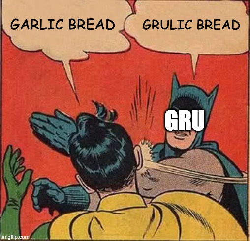 Batman Slapping Robin Meme | GARLIC BREAD GRULIC BREAD GRU | image tagged in memes,batman slapping robin | made w/ Imgflip meme maker