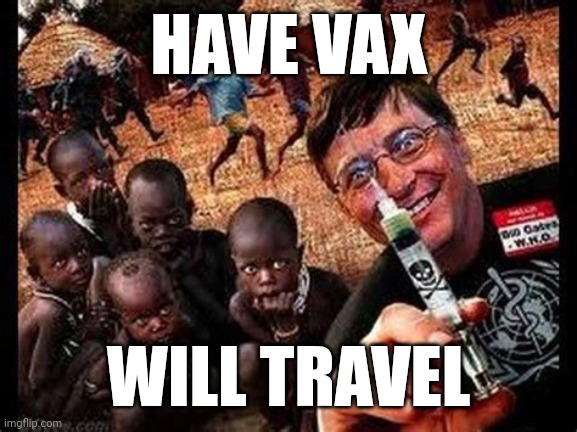 HAVE VAX WILL TRAVEL | HAVE VAX; WILL TRAVEL | image tagged in have vax will travel,funny memes | made w/ Imgflip meme maker