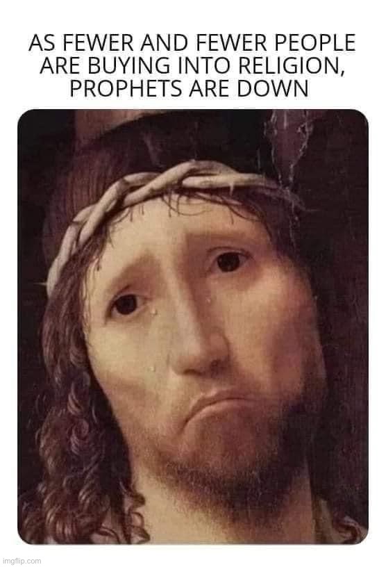 Prophets are down | image tagged in prophets are down | made w/ Imgflip meme maker