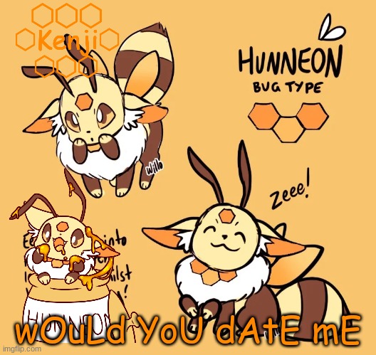 Hunneon | wOuLd YoU dAtE mE | image tagged in hunneon | made w/ Imgflip meme maker