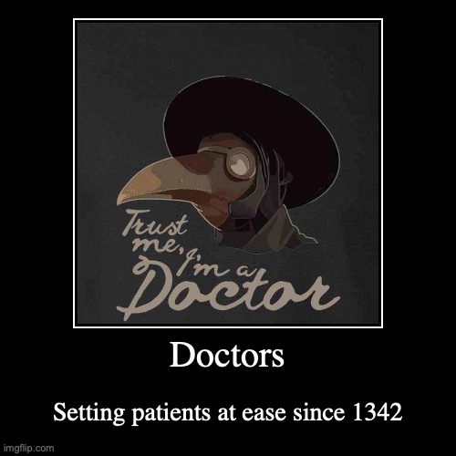 Plague Doctor | image tagged in funny,demotivationals,pandemic | made w/ Imgflip demotivational maker
