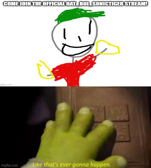 image tagged in like that's ever gonna happen | made w/ Imgflip meme maker