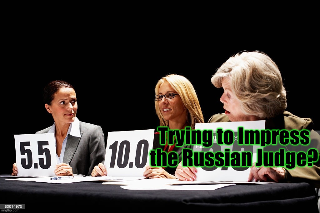 Trying to Impress the Russian Judge? | made w/ Imgflip meme maker