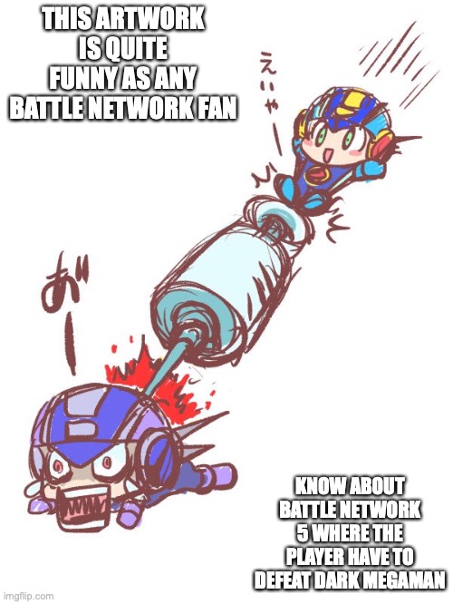 Megaman.EXE Vaccinating Dark Megaman.EXE | THIS ARTWORK IS QUITE FUNNY AS ANY BATTLE NETWORK FAN; KNOW ABOUT BATTLE NETWORK 5 WHERE THE PLAYER HAVE TO DEFEAT DARK MEGAMAN | image tagged in megaman,megaman battle network,gaming,memes | made w/ Imgflip meme maker