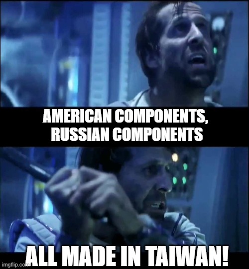 AMERICAN COMPONENTS, 
RUSSIAN COMPONENTS; ALL MADE IN TAIWAN! | image tagged in all made in taiwan | made w/ Imgflip meme maker