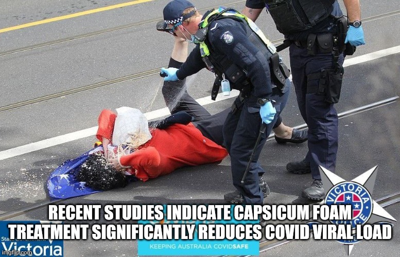 CAPSICUM TREATMENT FOR ELDERLY | RECENT STUDIES INDICATE CAPSICUM FOAM TREATMENT SIGNIFICANTLY REDUCES COVID VIRAL LOAD | image tagged in lockdown protest australia,funny memes | made w/ Imgflip meme maker