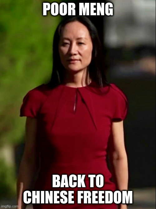 will she miss the sushi and view of the mountains and freedom of expression | POOR MENG; BACK TO CHINESE FREEDOM | image tagged in meng,canada | made w/ Imgflip meme maker