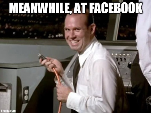 Why Facebook Was Down |  MEANWHILE, AT FACEBOOK | image tagged in johnny airplane | made w/ Imgflip meme maker