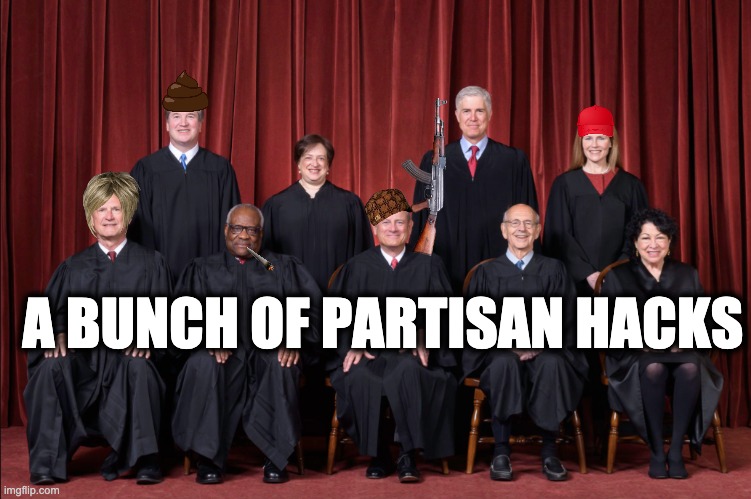 A BUNCH OF PARTISAN HACKS | image tagged in memes,scotus,gop,christian extremists,rape,incest | made w/ Imgflip meme maker
