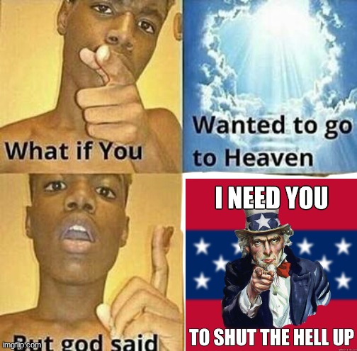 What If You Wanted To Go To Heaven Imgflip 