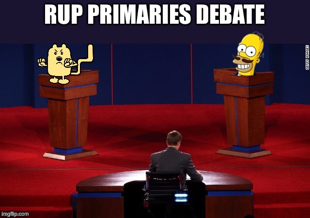 Debate | RUP PRIMARIES DEBATE | image tagged in debate | made w/ Imgflip meme maker