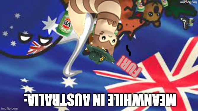 MEANWHILE IN AUSTRALIA: | made w/ Imgflip meme maker