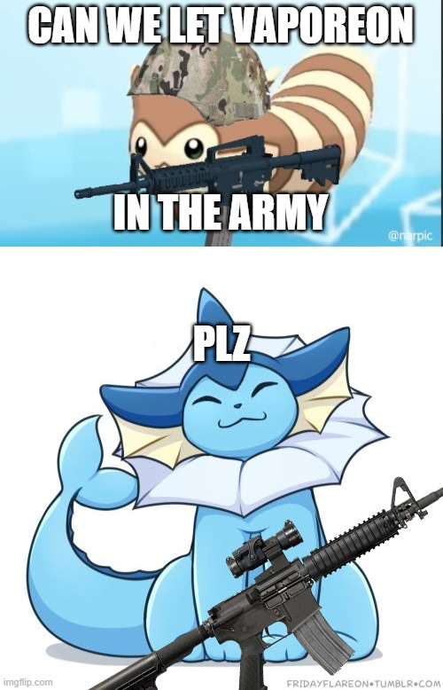 theyre good soldiers and like fruit snax they are also furrets friend | CAN WE LET VAPOREON; IN THE ARMY; PLZ | image tagged in furret army,vaporeon | made w/ Imgflip meme maker