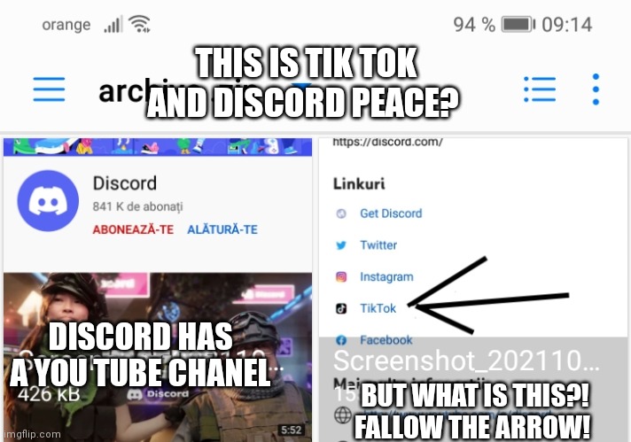 Discord on tik tok | THIS IS TIK TOK AND DISCORD PEACE? DISCORD HAS A YOU TUBE CHANEL; BUT WHAT IS THIS?! FALLOW THE ARROW! | image tagged in discord on tik tok | made w/ Imgflip meme maker