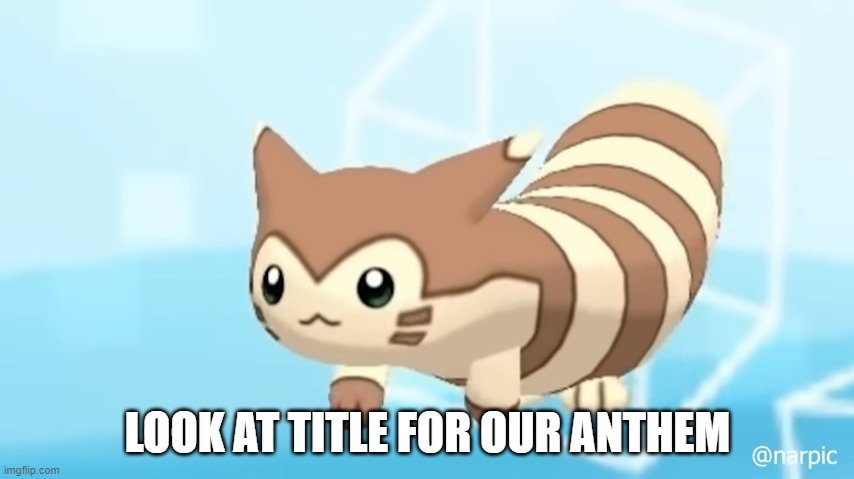 https://www.youtube.com/watch?v=ih9zBLDr_ro | LOOK AT TITLE FOR OUR ANTHEM | image tagged in furret walcc | made w/ Imgflip meme maker