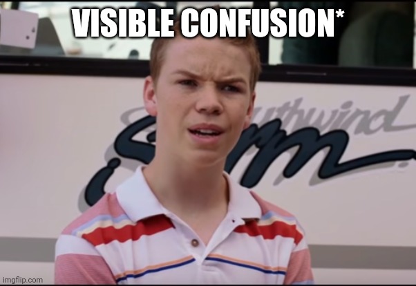 You Guys are Getting Paid | VISIBLE CONFUSION* | image tagged in you guys are getting paid | made w/ Imgflip meme maker