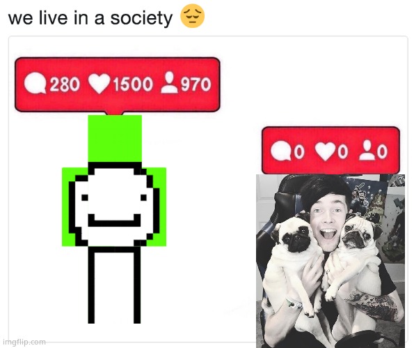 Reject Dream,Return to Dan | image tagged in we live in a society,gaming,dream,dantdm | made w/ Imgflip meme maker