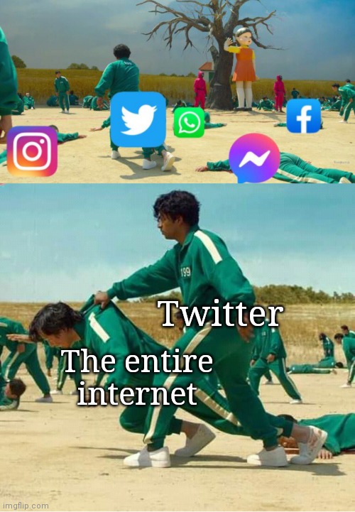 Why do I keep using this temp | Twitter; The entire internet | image tagged in squid game | made w/ Imgflip meme maker