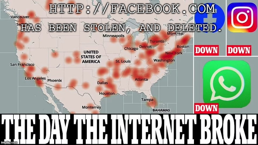 http://Facebook.COM HAS BEEN STOLEN, AND DELETED. | HTTP://FACEBOOK.COM; HAS BEEN STOLEN, AND DELETED. | image tagged in delete facebook | made w/ Imgflip meme maker