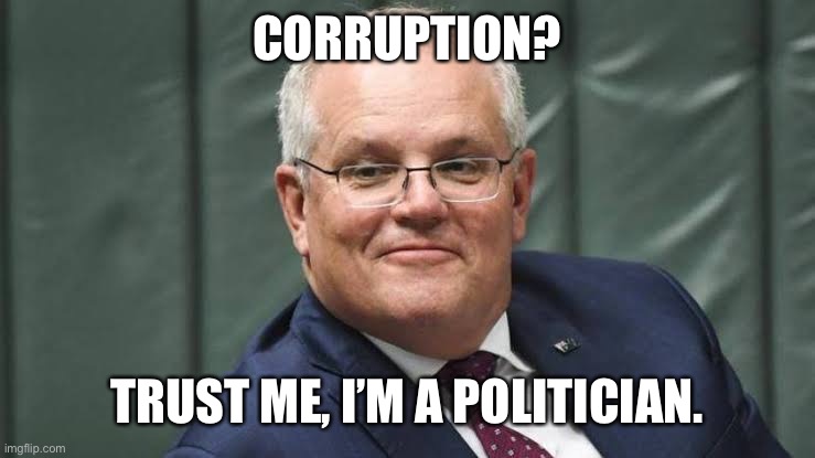 ICAC | CORRUPTION? TRUST ME, I’M A POLITICIAN. | image tagged in icac | made w/ Imgflip meme maker