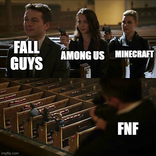 Assassination chain | FALL GUYS; MINECRAFT; AMONG US; FNF | image tagged in assassination chain | made w/ Imgflip meme maker