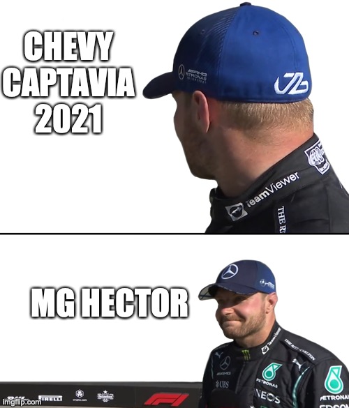 chevy hector, MG captavia | CHEVY CAPTAVIA 2021; MG HECTOR | image tagged in bottas | made w/ Imgflip meme maker