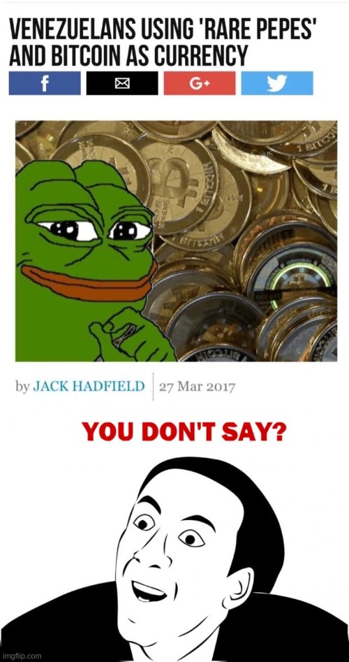 image tagged in memes,you don't say,funny,pepe,bitcoin | made w/ Imgflip meme maker
