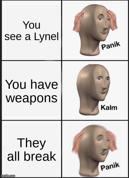 Panik Kalm Panik |  You see a Lynel; You have weapons; They all break | image tagged in memes,panik kalm panik | made w/ Imgflip meme maker