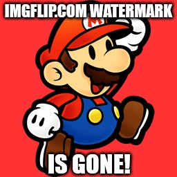 Do i has imgflip pro account? | IMGFLIP.COM WATERMARK; IS GONE! | image tagged in mario jump | made w/ Imgflip meme maker