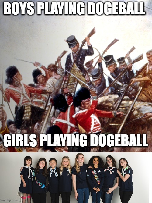 boys vs girls | BOYS PLAYING DOGEBALL; GIRLS PLAYING DOGEBALL | image tagged in school meme | made w/ Imgflip meme maker