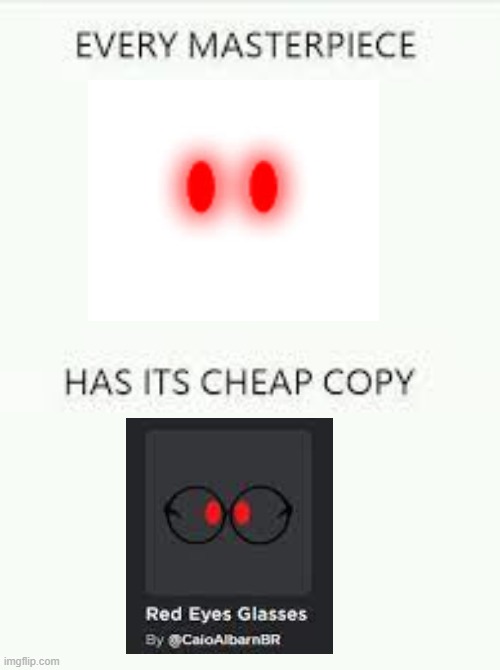 roblox ugc in a nutshell | image tagged in every masterpiece has its cheap copy,roblox,memes | made w/ Imgflip meme maker