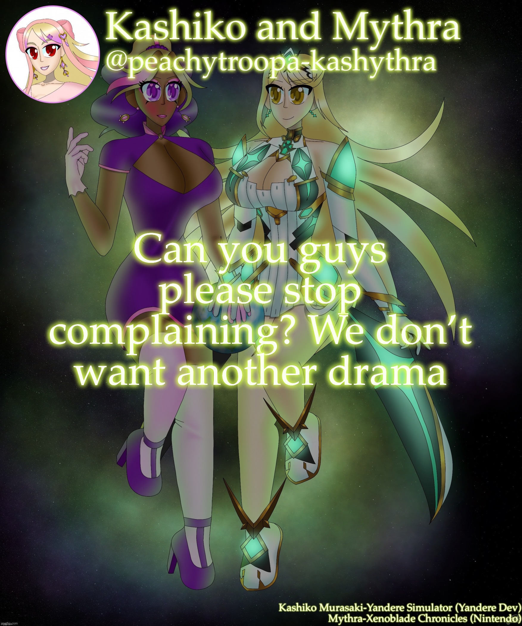 Kashiko Murasaki and Mythra | Can you guys please stop complaining? We don’t want another drama | image tagged in kashiko murasaki and mythra | made w/ Imgflip meme maker