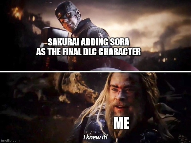 I Knew He Would Be Added. Not Disappointed :) | SAKURAI ADDING SORA AS THE FINAL DLC CHARACTER; ME | image tagged in i knew it thor,super smash bros,reveal,kingdom hearts | made w/ Imgflip meme maker