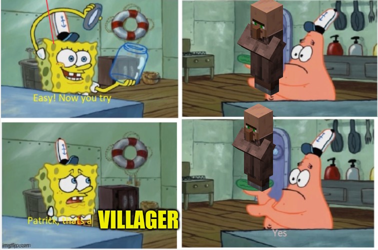 Patrick that a villager | VILLAGER | image tagged in patrick thats a,minecraft,villager,spongebob,memes | made w/ Imgflip meme maker