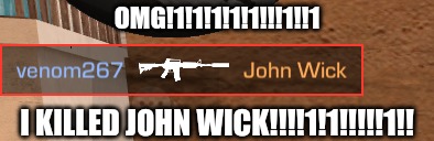 OMG!1!1!1!1!1!!!1!!1; I KILLED JOHN WICK!!!!1!1!!!!!1!! | made w/ Imgflip meme maker
