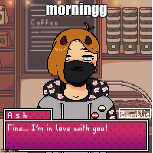 g | morningg | image tagged in haha your gay | made w/ Imgflip meme maker