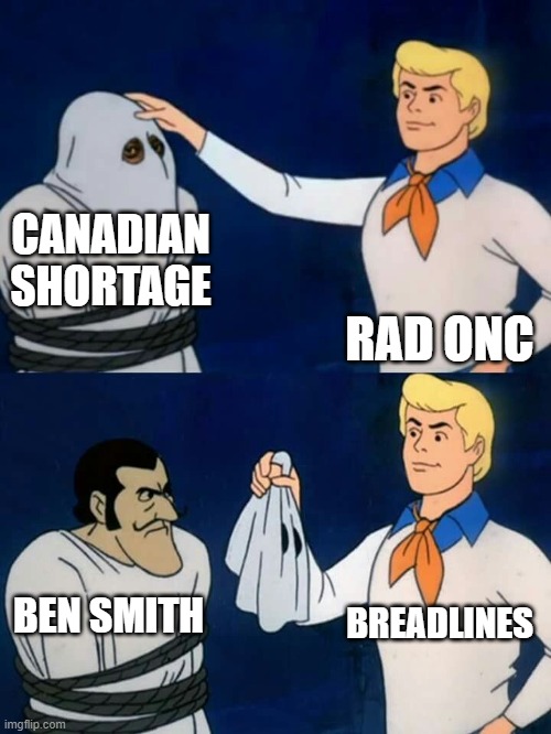 Scooby doo mask reveal | CANADIAN SHORTAGE; RAD ONC; BREADLINES; BEN SMITH | image tagged in scooby doo mask reveal | made w/ Imgflip meme maker