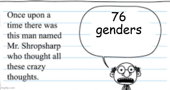 crazy thoughts | 76 genders | image tagged in crazy thoughts | made w/ Imgflip meme maker