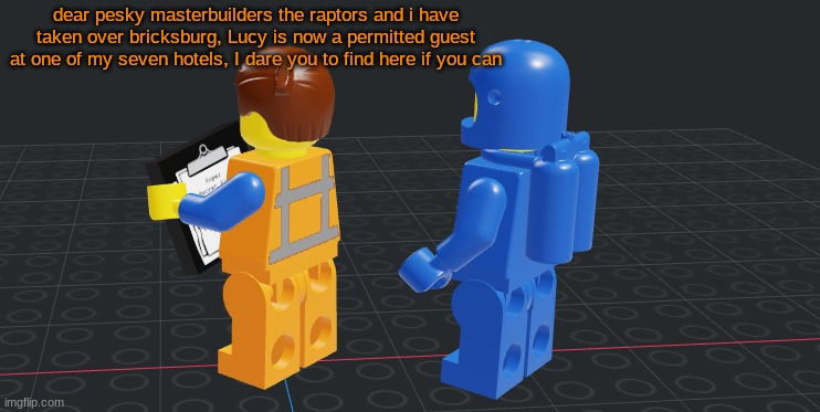 hotel emmet | dear pesky masterbuilders the raptors and i have taken over bricksburg, Lucy is now a permitted guest at one of my seven hotels, I dare you to find here if you can | made w/ Imgflip meme maker