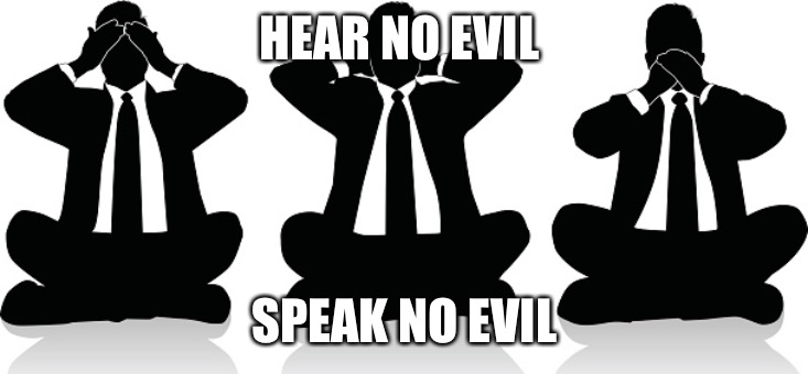 Speak no truth | HEAR NO EVIL SPEAK NO EVIL | image tagged in speak no truth | made w/ Imgflip meme maker