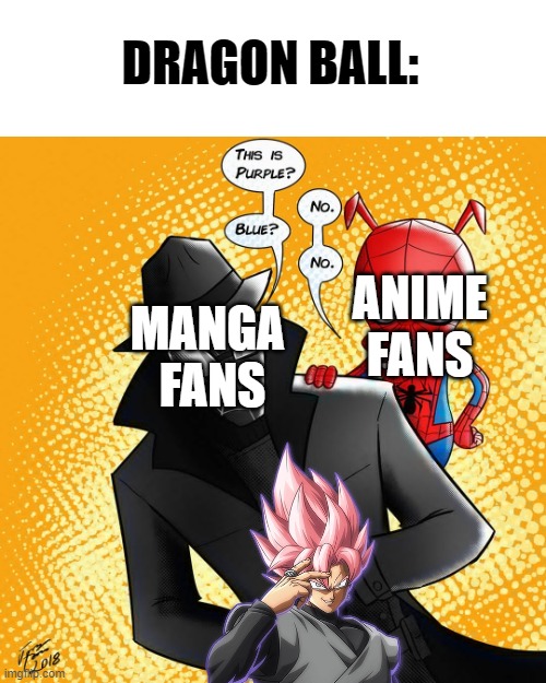 LMAO | DRAGON BALL:; ANIME FANS; MANGA 
FANS | image tagged in dragon ball,memes,anime,manga,spiderman | made w/ Imgflip meme maker