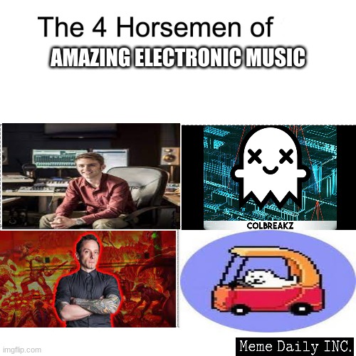 four horsemen | AMAZING ELECTRONIC MUSIC | image tagged in four horsemen,music,undertale,doom,hollow knight | made w/ Imgflip meme maker