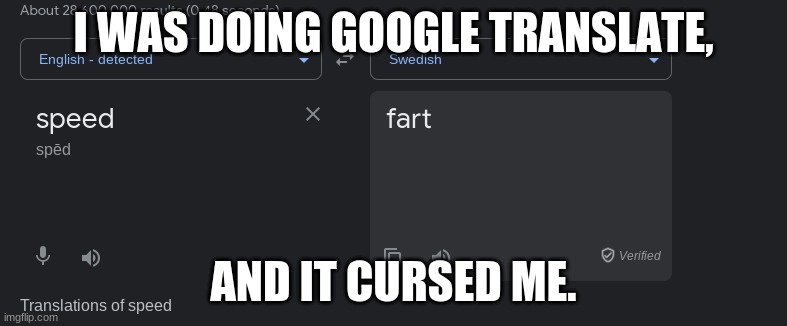 No comment* | I WAS DOING GOOGLE TRANSLATE, AND IT CURSED ME. | image tagged in kerchoo | made w/ Imgflip meme maker