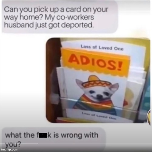 Adios | image tagged in funny,funny memes,funny texts | made w/ Imgflip meme maker